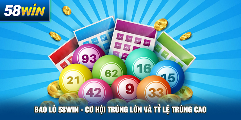 bao lo 58win co hoi trung lon va ty le trung cao