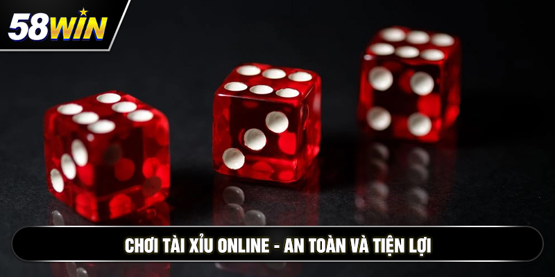 choi tai xiu online an toan va tien loi