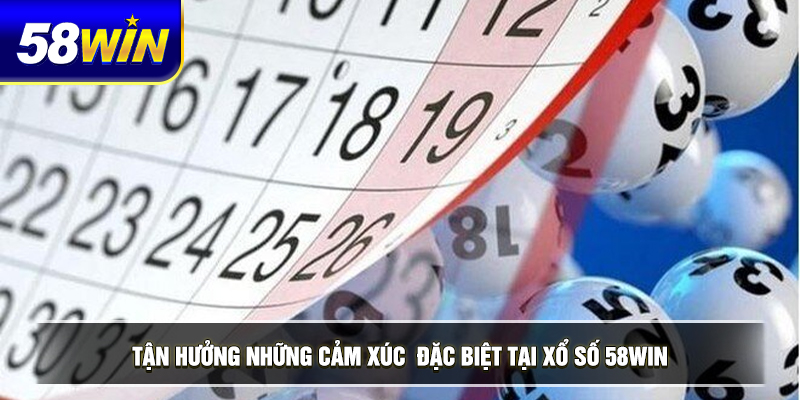 tan huong nhung cam xuc dac biet tai xo so 58win